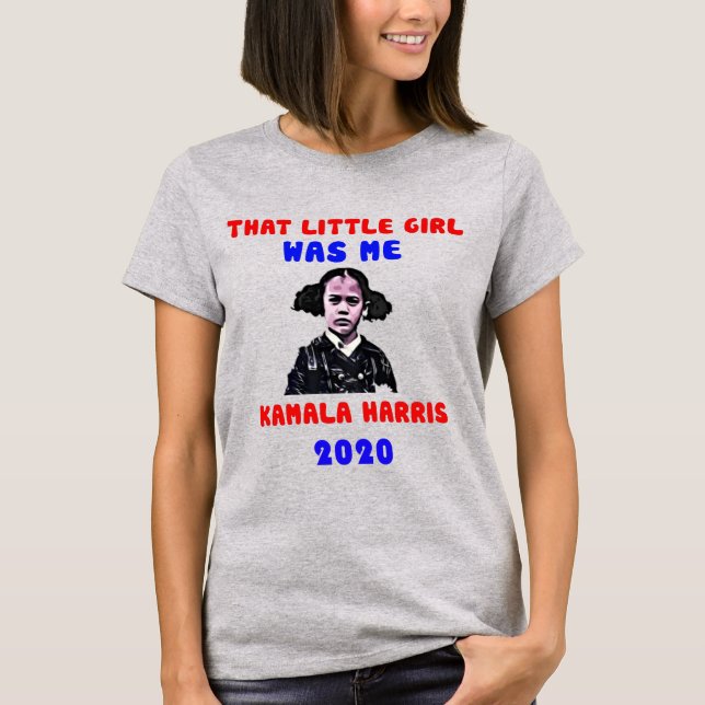 That Little Girl Was Me Kamala Harris T-Shirt (Front)