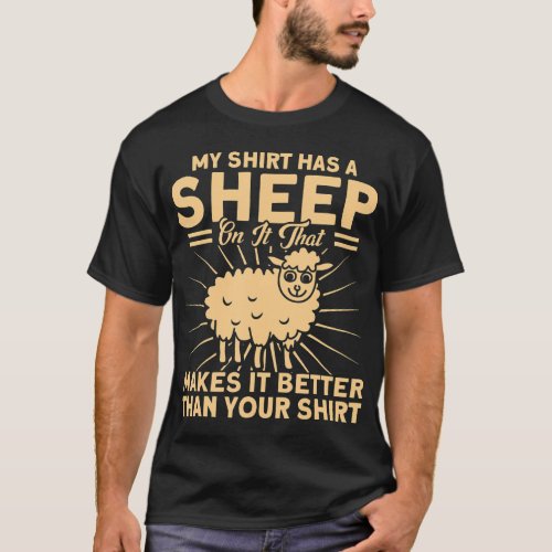 That Makes It Better Than Your Farm Animal Sheep T_Shirt