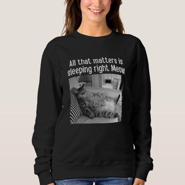That Matter Is Right Meow  Cat Meme Pet Sweatshirt (Front)