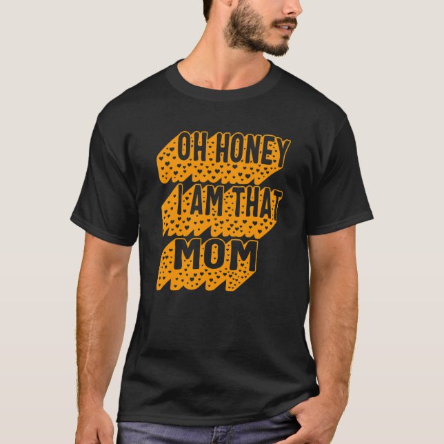 That Mom Honey Mother's Day For Her New Mom Boss M T-Shirt (Front)