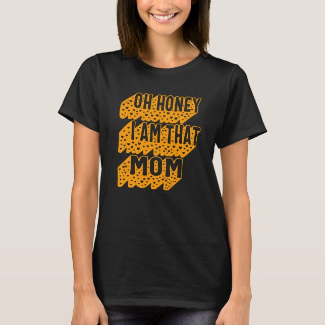 That Mom Honey Mother's Day For Her New Mom Boss M T-Shirt (Front)