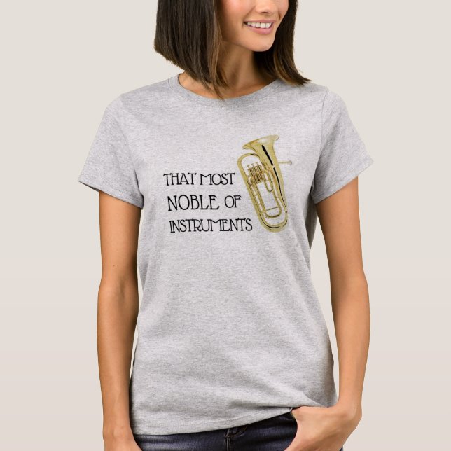 That Most Noble of Instruments - Baritone Shirt (Front)