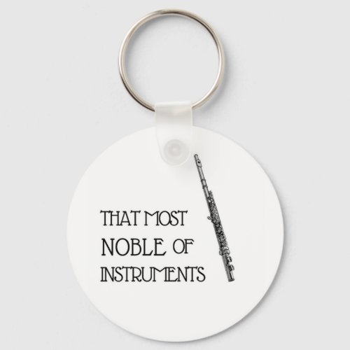 That Most Noble of Instruments _ Flute Keychain