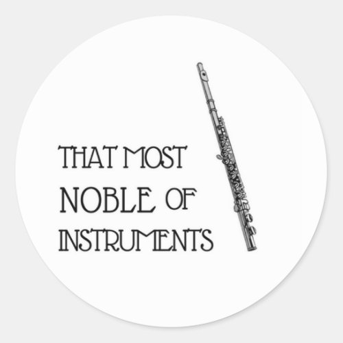 That Most Noble of Instruments _ Flute Sticker