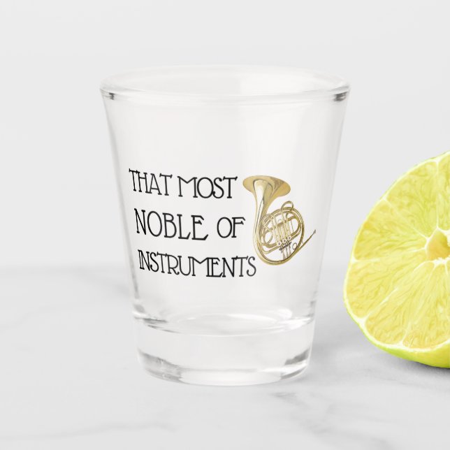 That Most Noble of Instruments - French Horn Shot Glass (Front)