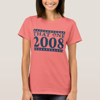 That One 2008 Election 08 Barack Obama T-Shirt