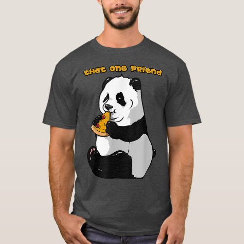 That one Pizza and Panda Friend  T_Shirt