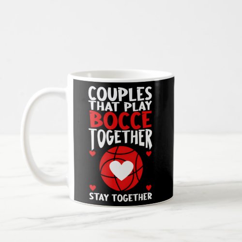That Play Bocce Together Bocce Ball Coffee Mug