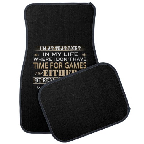 That Point For Games Either Be Real or Be Gone Car Floor Mat