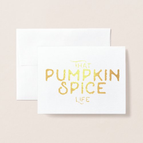 That pumpkin spice life autumn fall seasonal cute foil card