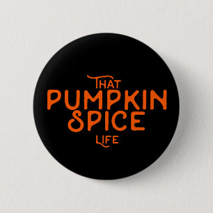 That pumpkin spice life funny fall quotes autumn button