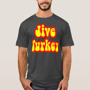 That Retro 70s Sayings Vintage Style Jive Turkey  T-Shirt
