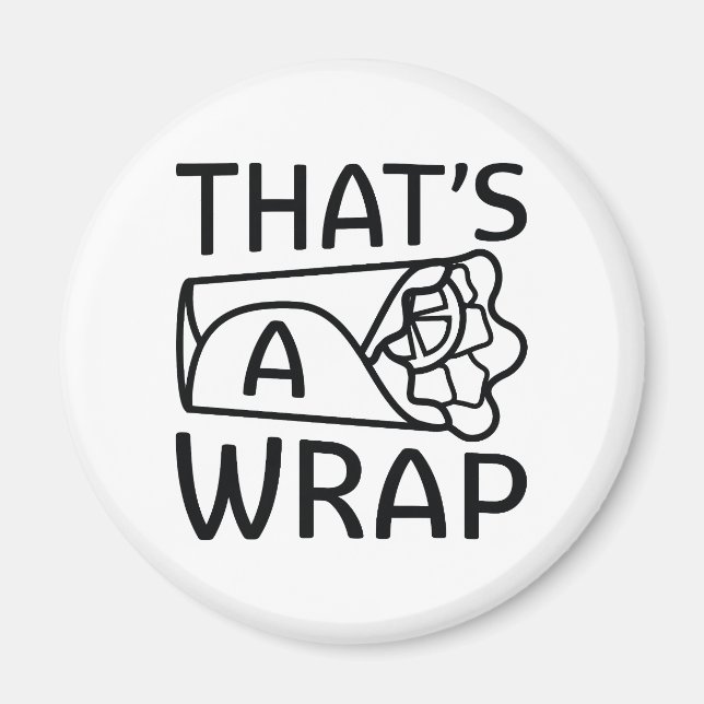 That’s A Wrap Magnet (Front)