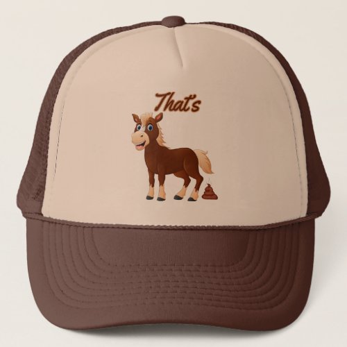 Thats Hilarious Horse Poop Funny Animal Humor  Trucker Hat