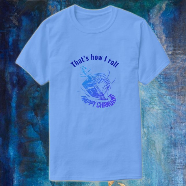 That’s how I roll on Hanukkah T-Shirt (Creator Uploaded)