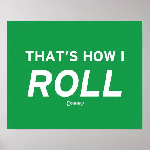 Thats How I Roll Poster