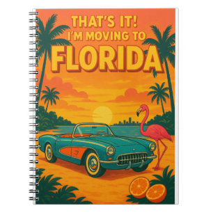 that’s It I’m Moving to Florida Funny Travel Humor Notebook