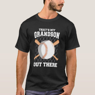 That s My Grandson Out There Baseball  Baseball Gr T-Shirt