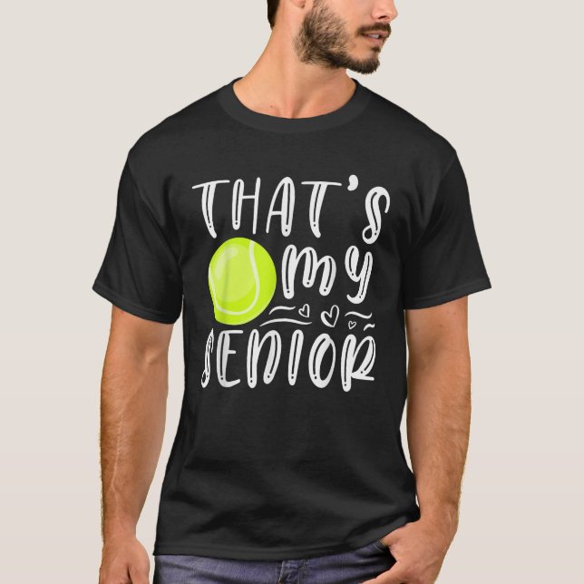 That s My Senior Tennis Mom Dad Brother Sister Gam T-Shirt (Front)