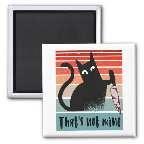 Thats not mine Innocent Cat with knife Postcard  Magnet