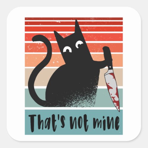 Thatâs not mine Innocent Cat with knife Postcard  Square Sticker