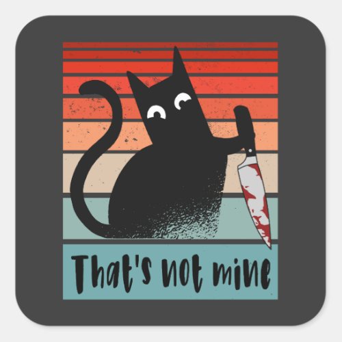 Thatâs not mine Innocent Cat with knife Postcard  Square Sticker