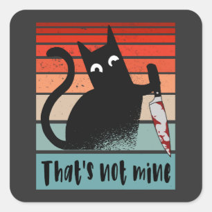 That’s not mine, Innocent Cat with knife Postcard Square Sticker