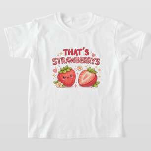 That’s Strawberrys Cute Kids T-Shirt