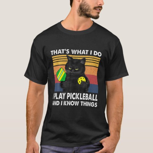 ThatâS What I Do_I Play Pickleball And I Know Thin T_Shirt