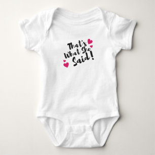 “That’s What She Said” Funny– Sarcastic Humor  Baby Bodysuit