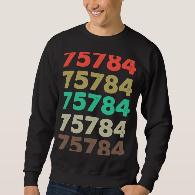That Says 75784 Retro Zip code Zipcode  75784 Sweatshirt (Front)