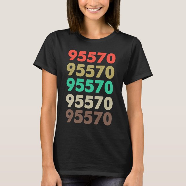 That Says 95570 Retro Zip code Zipcode  95570 T-Shirt (Front)