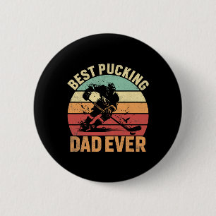 That Says Best Pucking Dad Ever - Funny Hockey Jok Button
