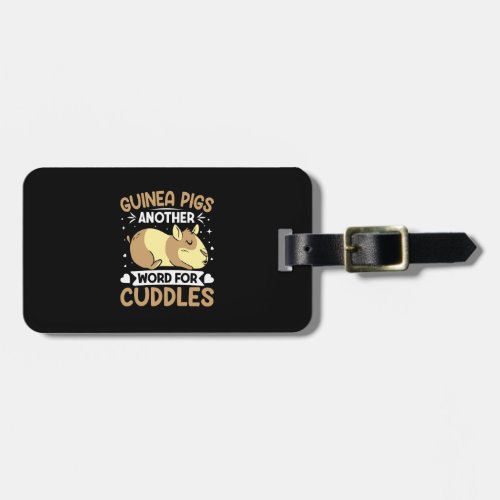 that says guinea pigs another word for cuddles luggage tag