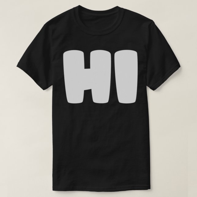That Says HI  T-Shirt (Design Front)