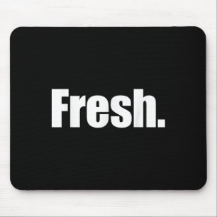That Says Says Fresh Shirt - A Design That Says Sa Mouse Pad
