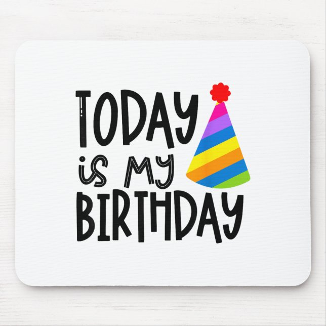 That Says Today Is My Birthday - Party Hat Design  Mouse Pad (Front)