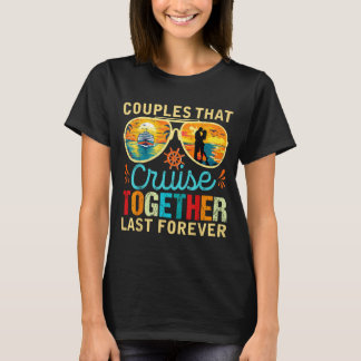 That Shirt Couples Cruise Together Stay Together