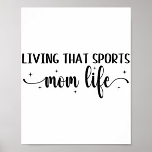 That Sports Mom Life Funny Mothers Day Sports Mom Poster