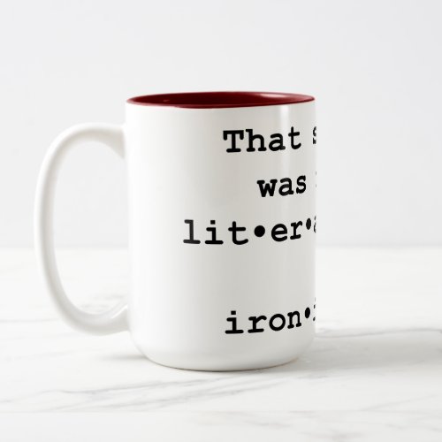 That Statement Was Neither Literal Nor Ironic Two_Tone Coffee Mug