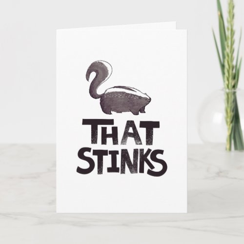 That Stinks Skunk Sympathy Card