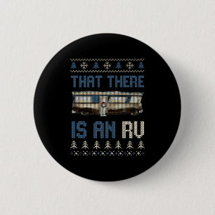 That There Is An Rv Ugly Christmas Camng Holiday L Button