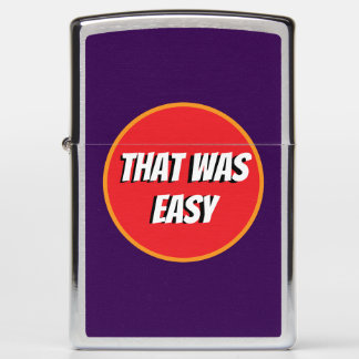 That Was Easy Zippo Lighter