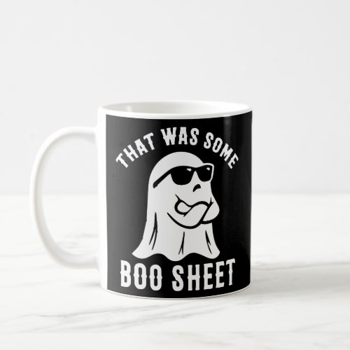 That Was Some Boo Sheet Funny Halloween  Coffee Mug