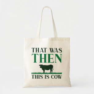 That Was Then This Is Cow Tote Bag
