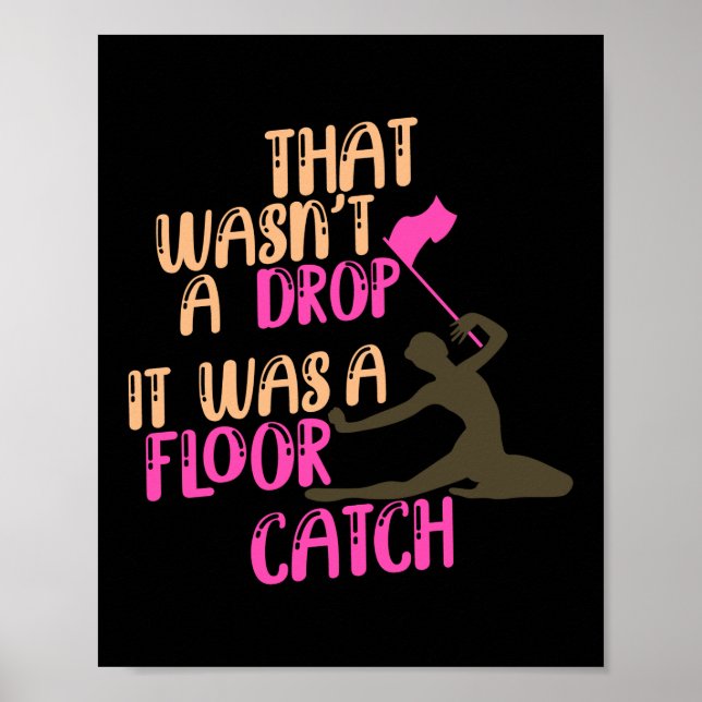 That Wasn't A Drop Color Guard Marching Band Poster (Front)
