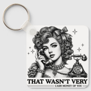 That Wasn't Very Cash Money Of You Funny Meme Keychain