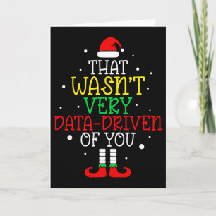 That Wasn't Very Data Driven Of You Christmas Data Card