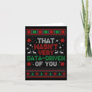 That Wasnt Very Data Driven Of You Christmas Xmas Card
