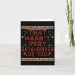 That Wasnt Very Data Driven Of You Christmas Xmas Card